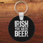 Irish You Were Beer Funny St. Patrick's Day  キーホルダー (正面)