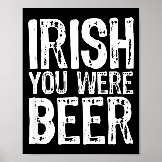 Irish You Were Beer Funny St. Patrick's Day  ポスター (正面)