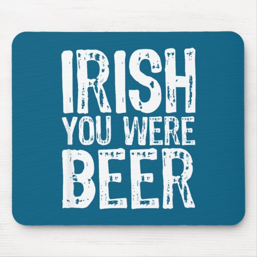 Irish You Were Beer Funny St. Patrick's Day  マウスパッド (正面)