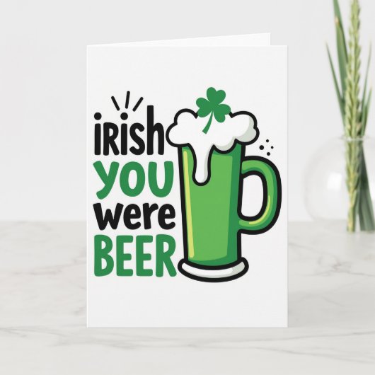 Irish You Were Beer Great Card カード (正面)