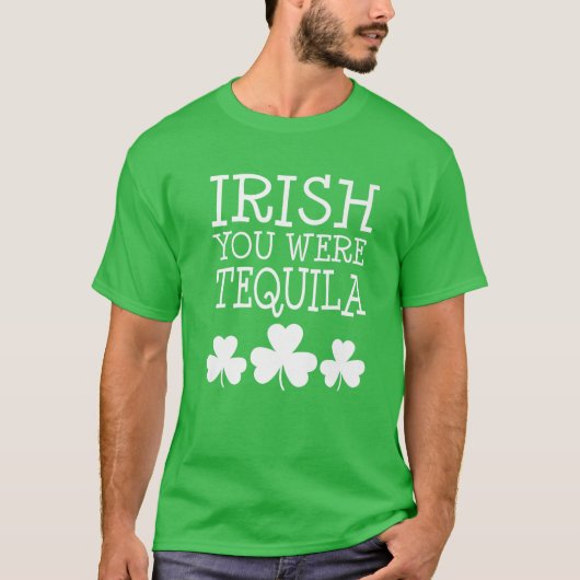 Irish You Were Tequila St Patricks Day Shamrock Dr Tシャツ (正面)