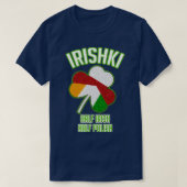 Irishki Half Irish Half Polish St Patricks Day  Tシャツ (デザイン正面)