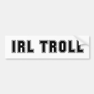 IRLのトロール バンパーステッカー