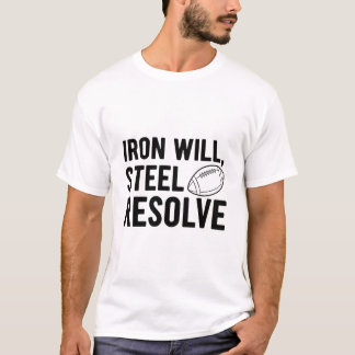 Iron Will Steel Resolve Football Grit Motivational Tシャツ