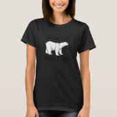 Ironic Saying Cute Polar Bears Wilderness Tシャツ (正面)