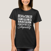Ironworker Depends On Your Level Of Stupidity Tシャツ (正面)