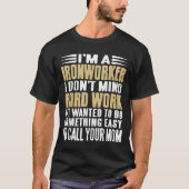 Ironworker I Don’t Mind Tough Jobs Bold Line Tシャツ (正面)