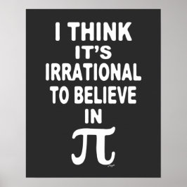 Irrational To Believe in Pi Poster ポスター