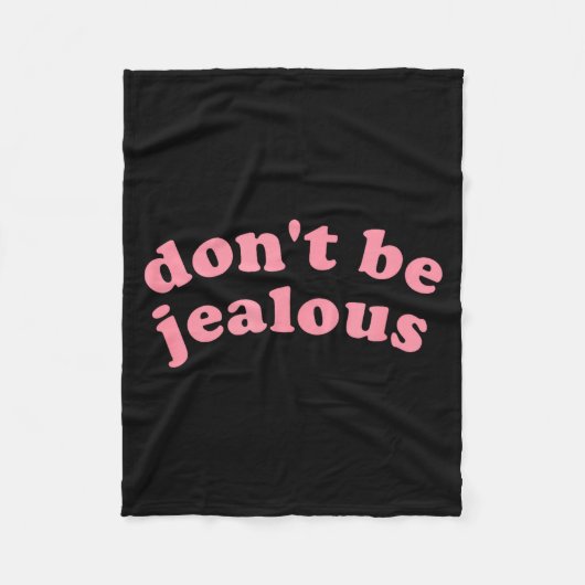 Irreverent Tees Don't Be Jealous Uni Adult , Black フリースブランケット (正面)