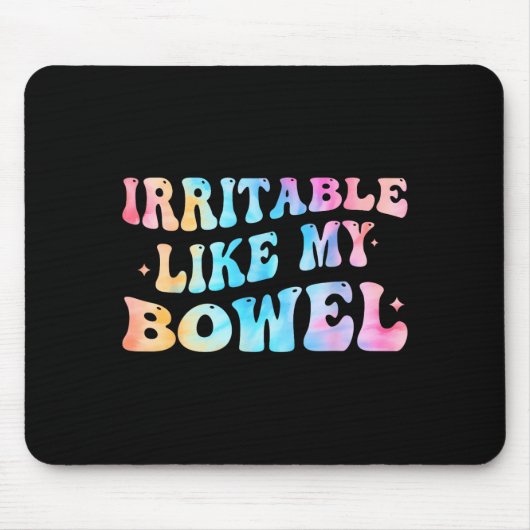 Irritable Like My Bowel Ibs Funny Mems  マウスパッド (正面)