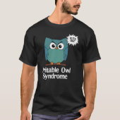 Irritable Owl Syndrome Funny Grumpy Owl Sarcastic Tシャツ (正面)