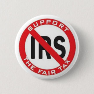 IRSを終えて下さい、FairTaxを支えて下さい! 缶バッジ