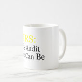 IRS: あなたがある場合もある監査があって下さい コーヒーマグカップ (正面右)