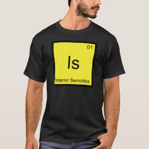 Is - インテリアセミオティクス 化学元素記号T Tシャツ