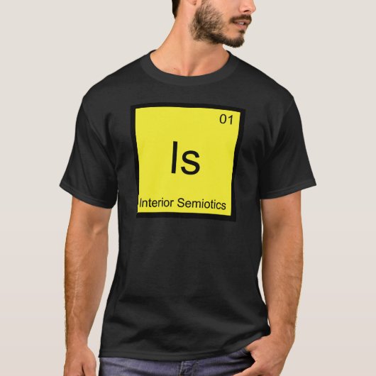 Is - インテリアセミオティクス 化学元素記号T Tシャツ (正面)