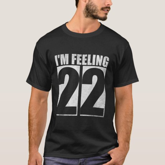 I'S 22 -感じエキサイティングな年齢のお祝い Tシャツ (正面)