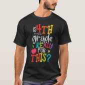 Is 4th Grade Ready For This  Back To School Tシャツ (正面)