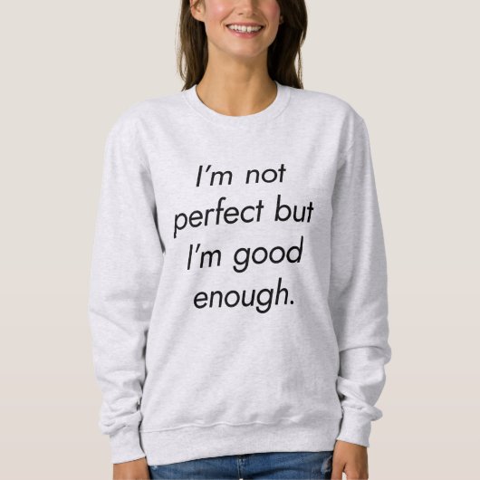 I's Good Enough Women's Basic Sweatshirt スウェットシャツ (正面)