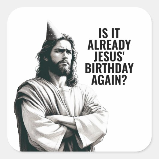 Is it already Jesus Birthday? - Funny Jesus Meme スクエアシール (正面)
