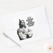 Is it already Jesus Birthday? - Funny Jesus Meme スクエアシール (封筒)