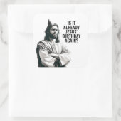 Is it already Jesus Birthday? - Funny Jesus Meme スクエアシール (バッグ)