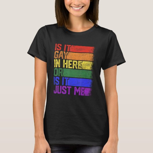 Is It Gay In Here LGBT Flag Gay Pride Rainbow Supp Tシャツ (正面)