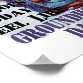 Is It Me Or Does Today Feel Like Groundhog Day - F ポスター (角)