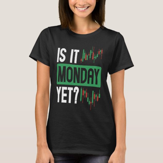 Is It Monday Yet BACKPRINT Forex Tシャツ (正面)