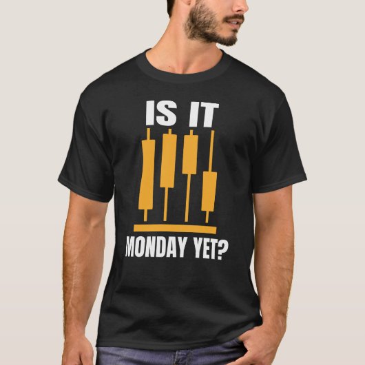 Is It Monday Yet Funny Trading Memes Tシャツ (正面)
