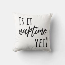 Is it Naptime Yet? Throw Pillow クッション