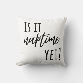Is it Naptime Yet? Throw Pillow クッション