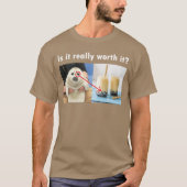 is It Really Worth It Silly Seal Meme family Tシャツ (正面)