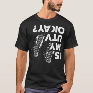 Is My UTV okay Funny Side By Side SxS UTV Tシャツ