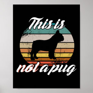 Is Not A Pug – ブルドッグフランスのレトロヴィンテージドッグLo ポスター