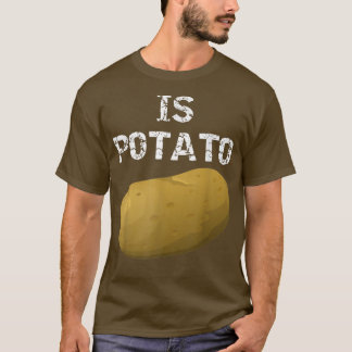 Is Potato - As Seen On Late Night Television 12 Tシャツ