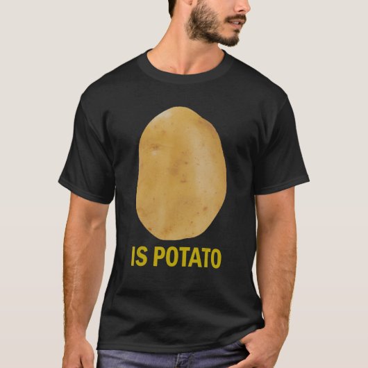 Is Potato - Funny Tee As Seen On Late Night_1 Tシャツ (正面)