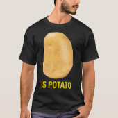 Is Potato - Funny Tee As Seen On Late Night_2 Tシャツ (正面)