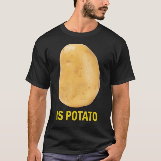 Is Potato - Funny Tee As Seen On Late Night_2 Tシャツ (正面)