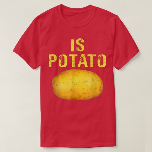 Is Potato In Television As Seen On Late NightIs Po Tシャツ (デザイン正面)