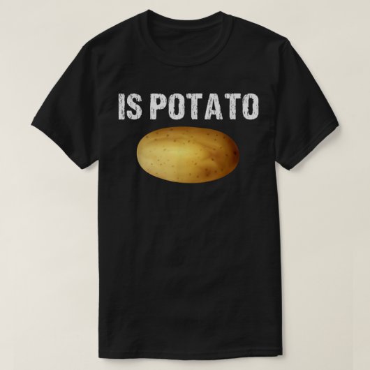 Is Potato shirt Funny As Seen On Late NightIs Pota Tシャツ (デザイン正面)