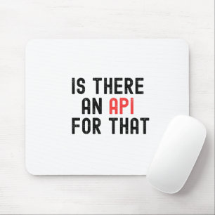 Is There an API for That, software development マウスパッド