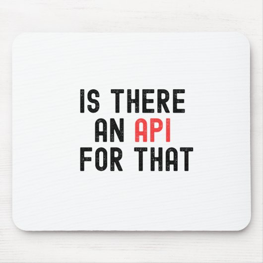 Is There an API for That, software development マウスパッド (正面)