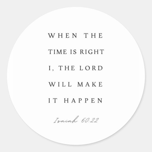 Isaiah 60:22 When the Time is Right ラウンドシール (正面)
