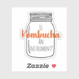 IsKombuchaAInstruments?-CustomSticker シール