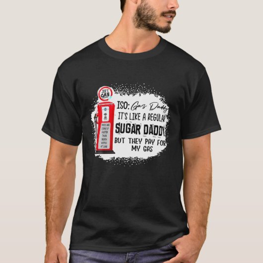 Iso Gas Daddy普通の砂糖屋みたいだけど Tシャツ (正面)