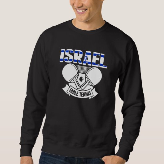 Israel Ping Pong  Proud Israeli Table Tennis Suppo スウェットシャツ (正面)