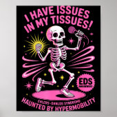 Issues In My Tissues Ehlers Danlos Syndrome Funny  ポスター (正面)