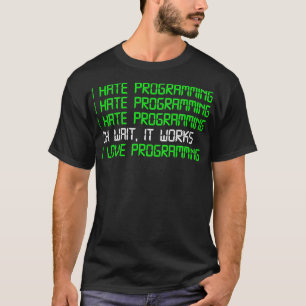 ITコンピュータ科学者プログラムのプログラミングが嫌い Tシャツ