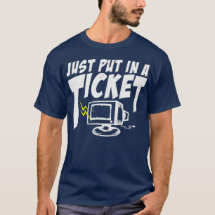 IT部門では、チケットI救済のコンピュータに設置 Tシャツ