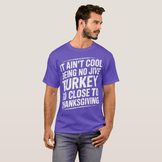 It Ain't Cool Being No Jive Turkey So Close to Tha Tシャツ (正面フル)